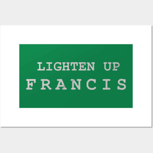 Lighten Up Francis Posters and Art